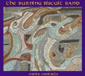 The Burning Biscuit Band, Mere Morsels